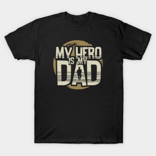 My Hero is My Dad - Veteran T-Shirt